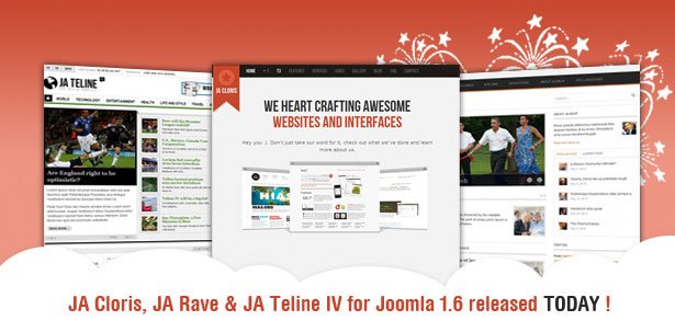 JA Teline IV, JA Cloris, JA Rave Joomla 1.6 Templates