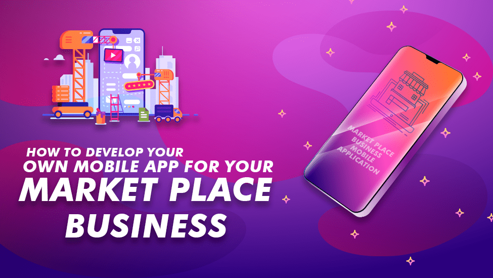 Mobile App For The Marketplace Business